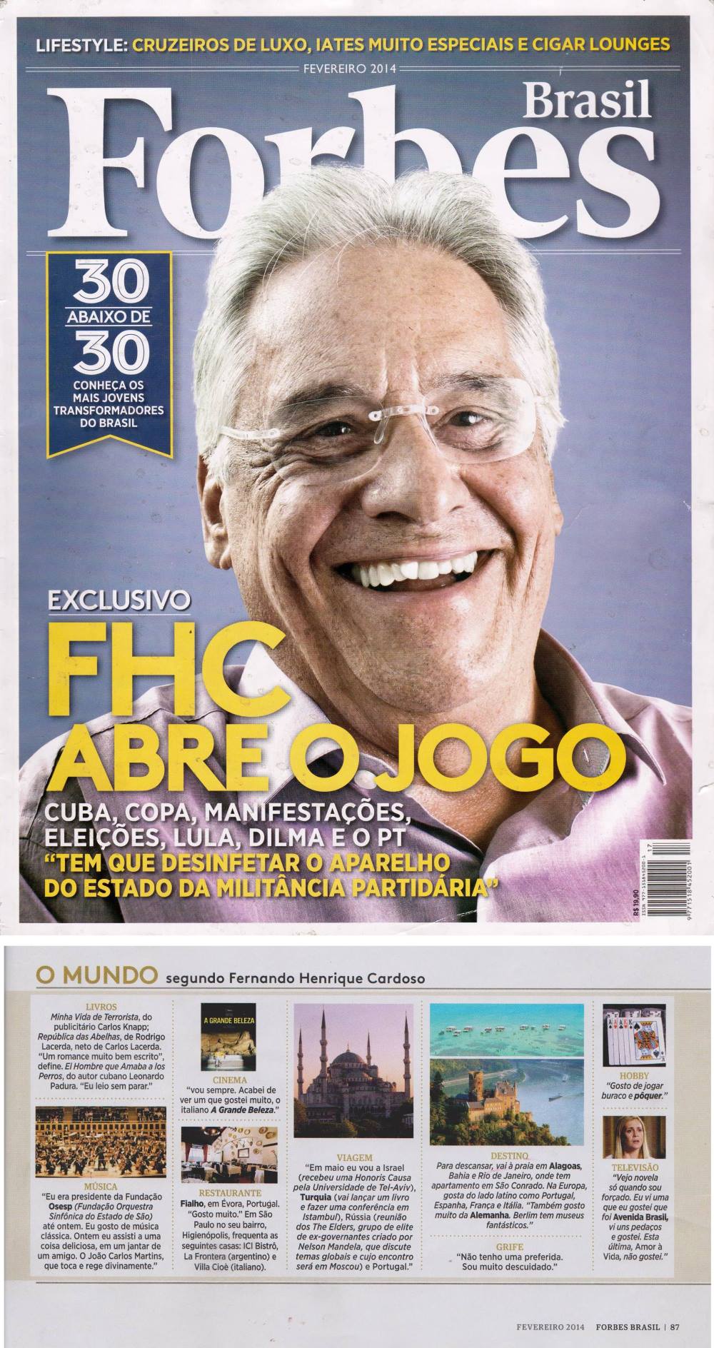 Revista Forbes 2014. Fernando Henrique Cardoso, citou o Fialho como melhor restaurante de Portugal.